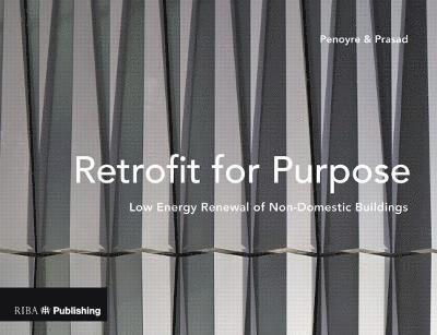 Retrofit for Purpose: Low Energy Renewal of Non-Domestic Buildings 1