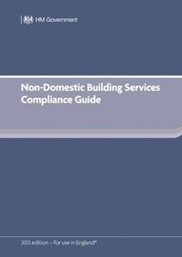 bokomslag Non-Domestic Building Services Compliance Guide (for Part L 2013 edition)