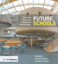 bokomslag Future Schools: Innovative Design for Existing and New Buildings