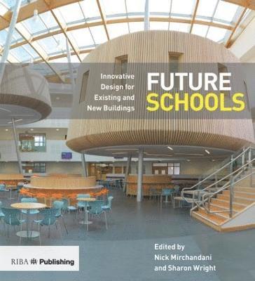 bokomslag Future Schools: Innovative Design for Existing and New Buildings