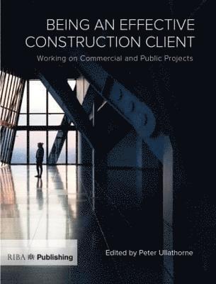 Being an Effective Construction Client 1