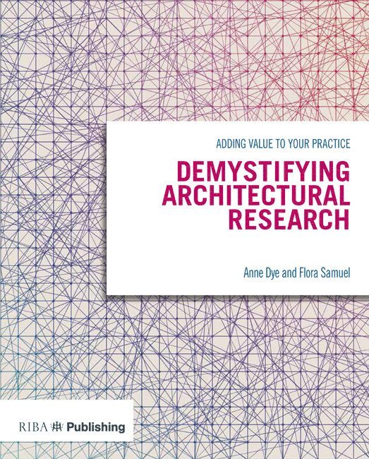 Anne Dye, Flora Samuel, Flora Samuel - Demystifying Architectural Research, Häftad