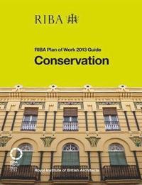 bokomslag Conservation: RIBA Plan of Work 2013 Guide