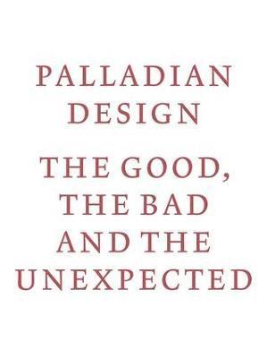 bokomslag Palladian Design - The Good, the Bad and the Unexpected