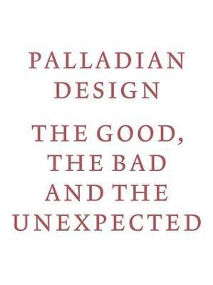 Palladian Design - The Good, the Bad and the Unexpected 1