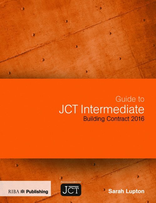 Sarah Lupton - Guide to JCT Intermediate Building Contract 2016, Häftad
