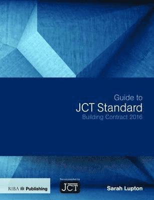 Guide to JCT Standard Building Contract 2016 1