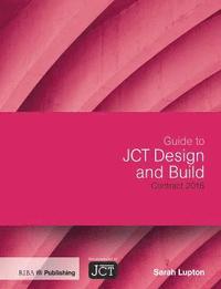 bokomslag Guide to JCT Design and Build Building Contract