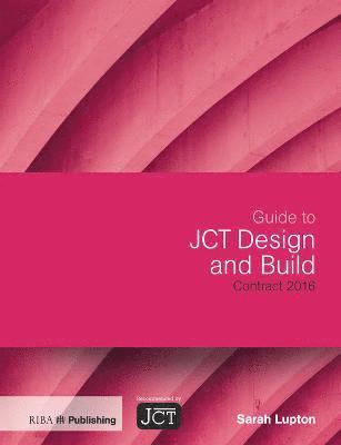 Guide to JCT Design and Build Building Contract 1