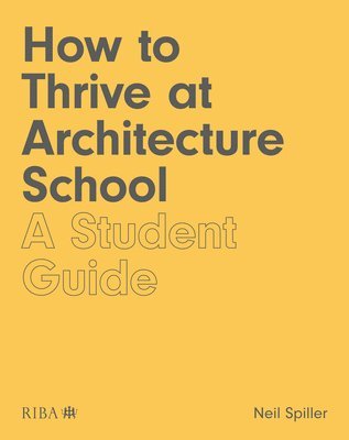 bokomslag How to Thrive at Architecture School