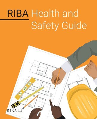 bokomslag RIBA Health and Safety Guide