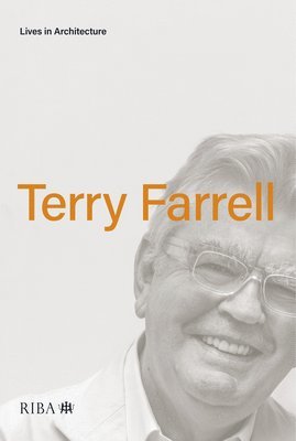 Lives in Architecture: Terry Farrell 1