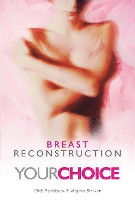 bokomslag Breast Reconstruction: Your Choice