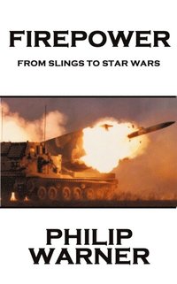 bokomslag Phillip Warner - Firepower: From Slings To Star Wars