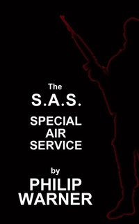 bokomslag Phillip Warner - S.A.S. - The Special Air Service: A History Of Britains Elite Forces