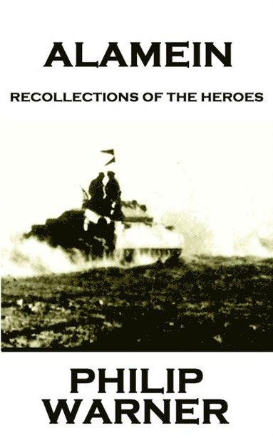 bokomslag Phillip Warner - Alamein: Recollections Of The Heroes