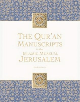 Qu'ran Manuscripts in the Al-Haram Al-Sharif Islamic Museum, Jerusalem 1