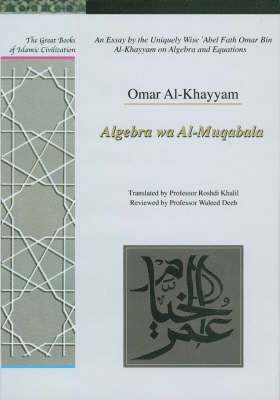 An Essay by the Uniquely Wise 'Abel Fath Omar Bin Al-Khayyam on Algebra and Equations 1