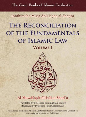 bokomslag The Reconciliation of the Fundamentals of Islamic Law =