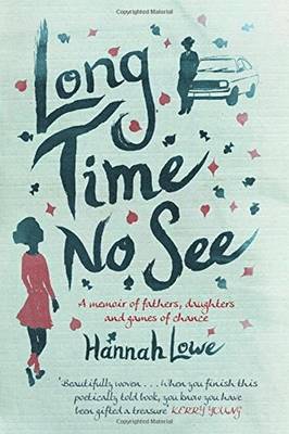 Hannah Lowe - Long Time No See, Häftad