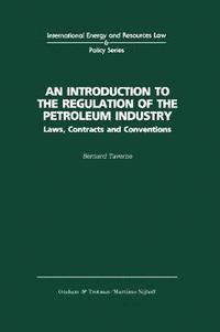 bokomslag An Introduction to the Regulation of the Petroleum Industry:Laws, Contracts and Conventions