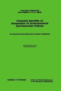 bokomslag The Potential Benefits of Integration of Environmental and Economic Policies:An Incentive Based Approach to Policy Integration