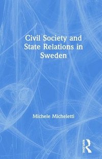 bokomslag Civil Society and State Relations in Sweden