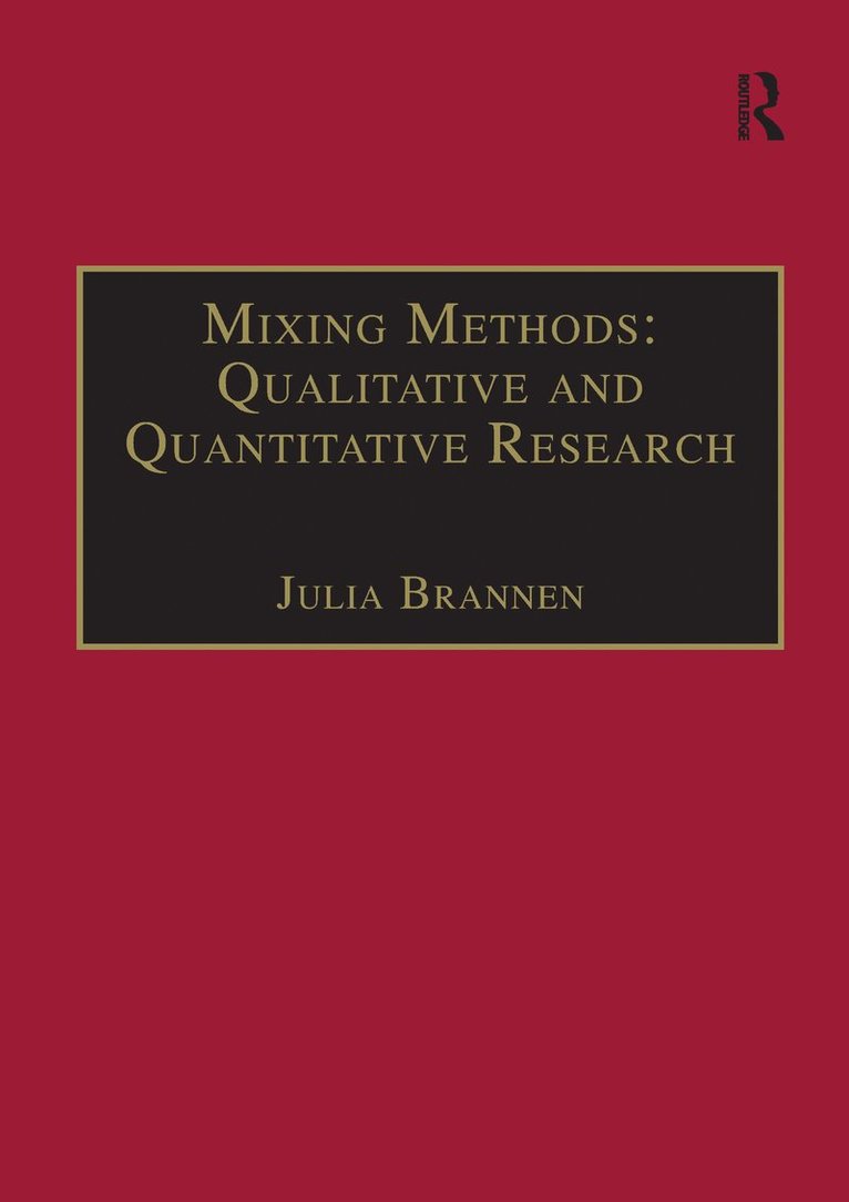 Julia Brannen - Mixing Methods: Qualitative and Quantitative Research, Häftad