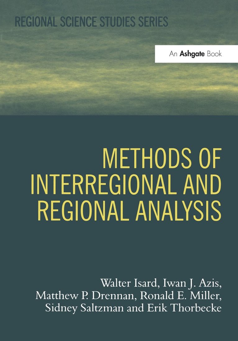 Walter Isard, Iwan J. Azis, Matthew P. Drennan, Ronald E. Miller, Sidney Saltzman, Erik Thorbecke - Methods of Interregional and Regional Analysis, Häftad