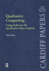 bokomslag Qualitative Computing: Using Software for Qualitative Data Analysis