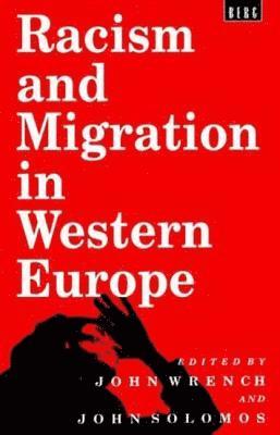 John Solomos, John Wrench - Racism and Migration in Western Europe, Häftad