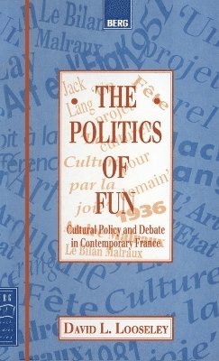 David L. Looseley - Politics of Fun, Inbunden