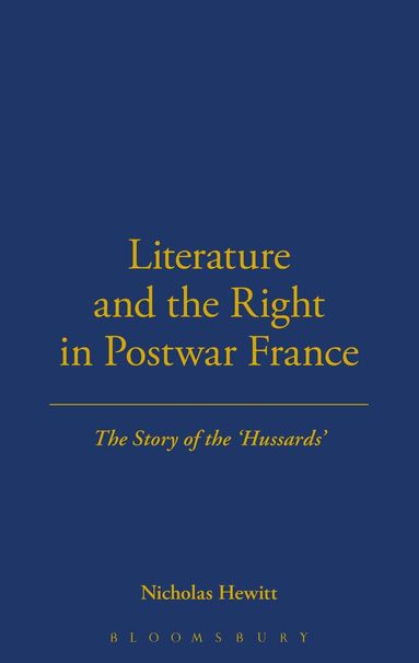 Nicholas Hewitt - Literature and the Right in Postwar France, Inbunden