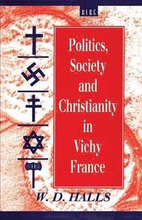 bokomslag Politics, Society and Christianity in Vichy France
