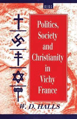 bokomslag Politics, Society and Christianity in Vichy France