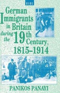 bokomslag German Immigrants in Britain during the 19th Century, 1815-1914