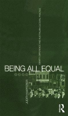 Judith Kapferer - Being All Equal, Inbunden