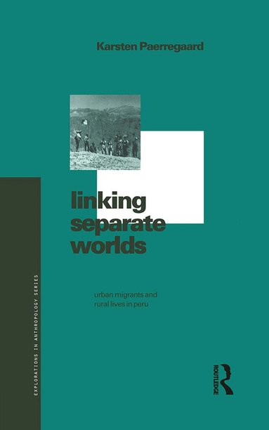Karsten Paerregaard - Linking Separate Worlds, Inbunden