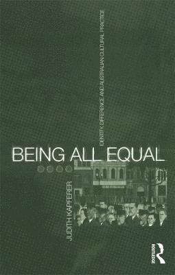 Judith Kapferer - Being All Equal, Häftad