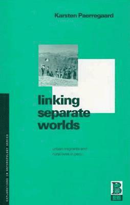 Karsten Paerregaard - Linking Separate Worlds, Häftad