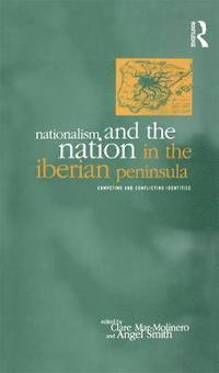 bokomslag Nationalism and the Nation in the Iberian Peninsula