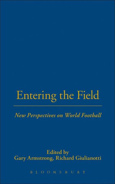 Gary Armstrong, Richard Giulianotti - Entering the Field, Inbunden