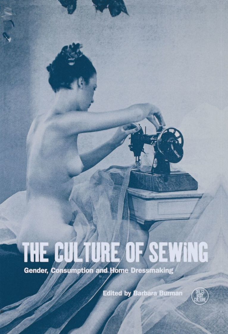 Barbara Burman, Nigel Rapport - Culture of Sewing, Inbunden