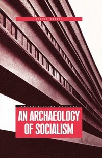 bokomslag An Archaeology of Socialism