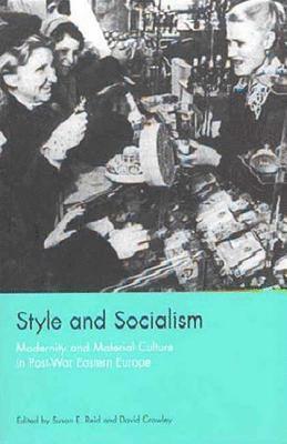 Susan E. Reid, David Crowley - Style and Socialism, Häftad