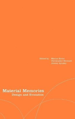 Marius Kwint, Jeremy Aynsley, Christopher Breward - Material Memories, Inbunden