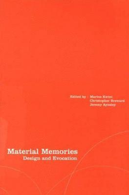 Christopher Breward, Jeremy Aynsley, Marius Kwint - Material Memories, Häftad