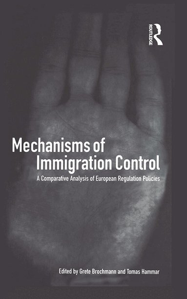 Grete Brochmann, Tomas Hammar - Mechanisms of Immigration Control, Inbunden