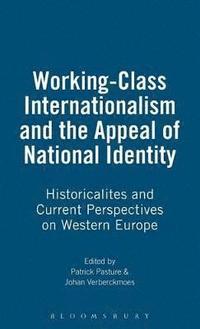 bokomslag Working-Class Internationalism and the Appeal of National Identity