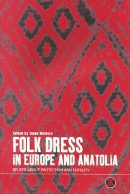 bokomslag Folk Dress in Europe and Anatolia